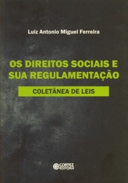 Os direitos sociais e sua regulamentação: coletânea de leis