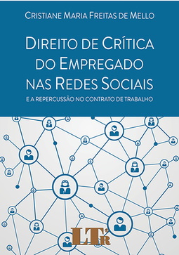 Direito de crítica do empregado nas redes sociais: E a repercussão no contrato de trabalho