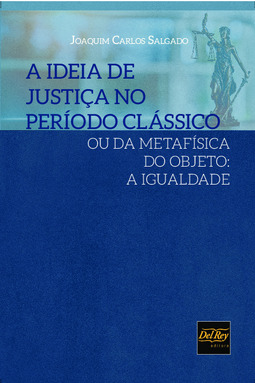 A ideia de justiça no período clássico ou da metafísica do objeto: a iguladade