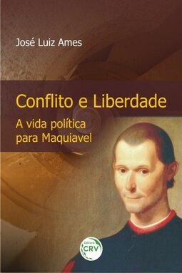 Conflito e liberdade - A vida política para Maquiavel