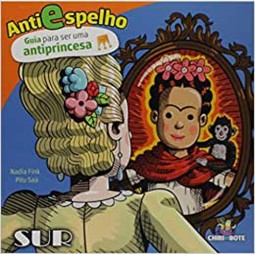 Antiespelho - Guia para ser uma antiprincesa