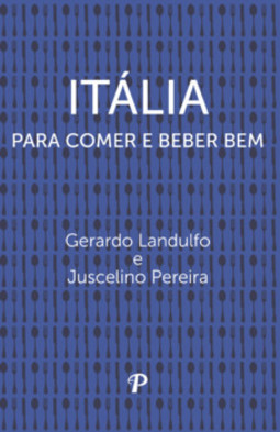 Itália: para comer e beber bem