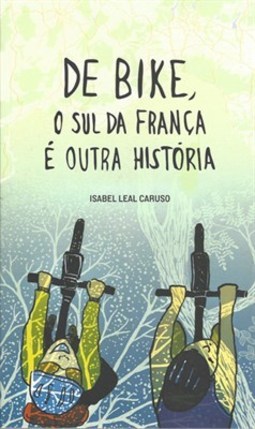 DE BIKE, O SUL DA FRANCA E OUTRA HISTORIA