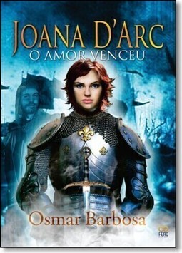 JOANA DARC O AMOR VENCEU