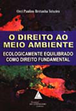 O direito ao meio ambiente: Ecologicamente equilibrado como direito fundamental