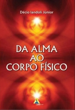 Da Alma ao Corpo Físico