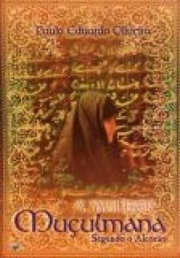 A Mulher Muçulmana: Segundo o Alcorão