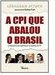 A CPI que Abalou o Brasil