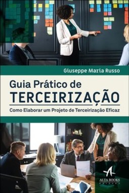 Guia prático de terceirização: como elaborar um projeto de terceirização eficaz