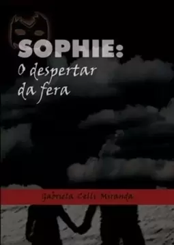 Sophie - o Despertar da Fera