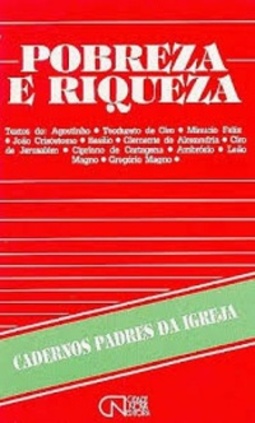 POBREZA E RIQUEZA (CADERNOS PADRES DA IGREJA)
