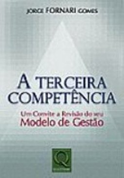 A Terceira Competência: um Convite a Revisão do Seu Modelo de Gestão