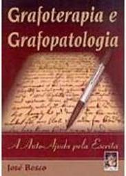 Grafoterapia e Grafopatologia: a Auto-Ajuda Pela Escrita