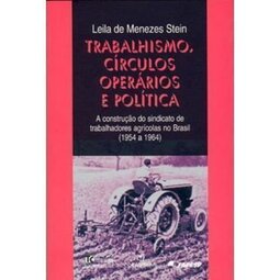 Trabalhismo, Circulos Operarios E Politica - Sindicatos Agricolas