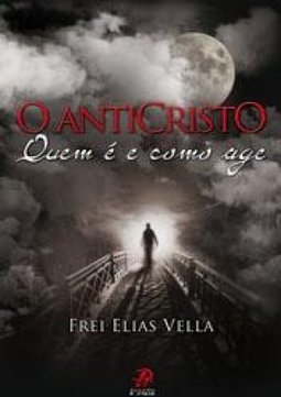 Anticristo: Quem é e Como Age