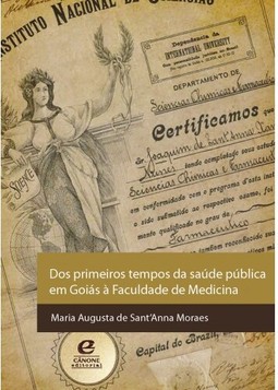 Dos primeiros tempos da saúde pública em Goiás à Faculdade de Medicina