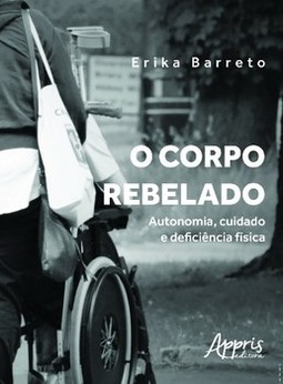 O corpo rebelado: autonomia, cuidado e deficiência física
