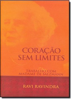 Coração Sem Limites: Trabalho com Madame de Salzmann