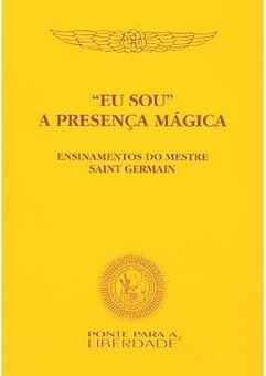 "Eu Sou" a Presença Mágica