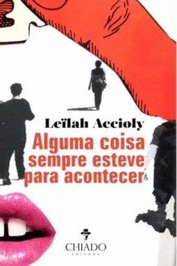 Alguma coisa sempre esteve para acontecer