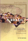 Identidades do Brasil 3: de carvalho a ribeiro - história plural do Brasil