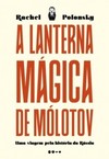 A lanterna mágica de Mólotov: uma viagem pela história da Rússia