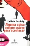 Alguma coisa sempre esteve para acontecer