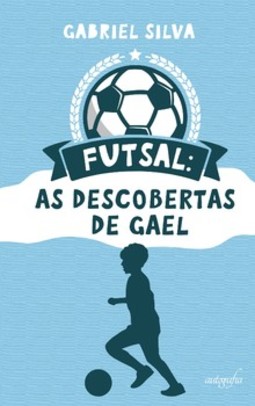Futsal: as descobertas de Gael