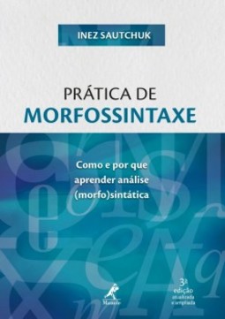 Prática de morfossintaxe: como e por que aprender análise (morfo)sintática