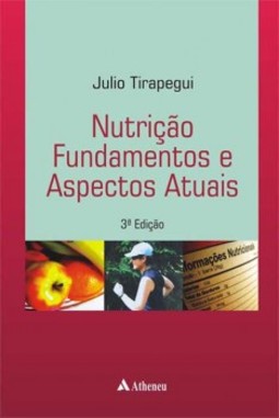 Nutrição: fundamentos e aspectos atuais