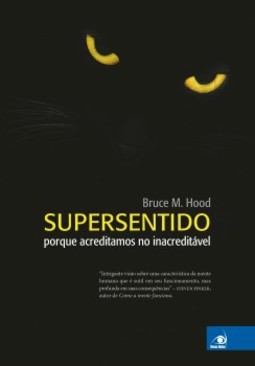 Supersentido: porque acreditamos no inacreditável