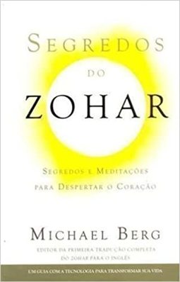 Segredos do Zohar Histórias e Meditações para Despertar o Coração