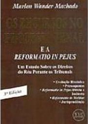 Os Recursos no Processo Penal: e a Reformatio In Pejus