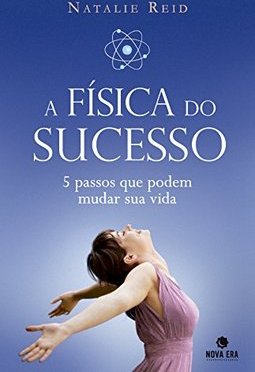 A física do sucesso: 5 passos para mudar sua vida