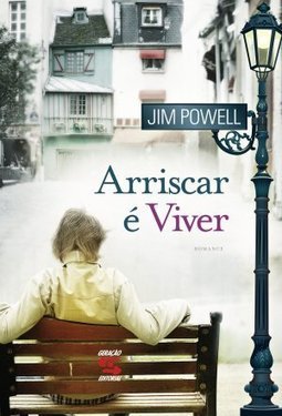 Arriscar é Viver - Jim Powell