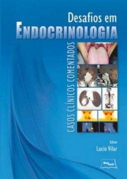 Desafios em endocrinologia: casos clínicos comentados