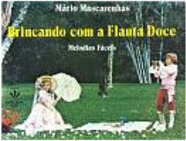 Brincando com a Flauta Doce: Fáceis