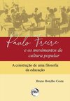Paulo Freire e os movimentos de cultura popular: a construção de uma filosofia da educação