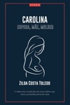 Carolina: Esposa, mãe, mulher- O poder da mulher no seio familiar
