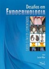 Desafios em endocrinologia: casos clínicos comentados