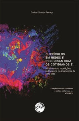 Currículos em redes e pesquisas com os cotidianos e...: movimentos, repetições e diferença na imanência de uma vida