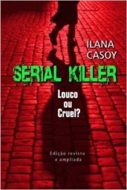 Serial Killer: Louco ou Cruel
