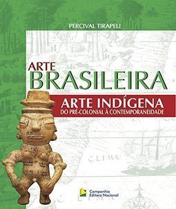 Arte Indígena: do Pré-Colonial à Contemporaneidade