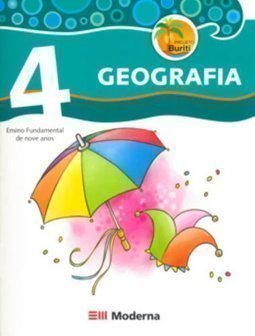 Projeto Buriti Geografia: 4º Ano - 3ª Série - Ens. Fundam.