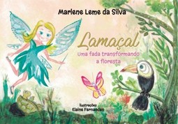 Lamaçal: uma fada transformando a floresta