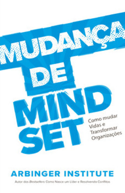 Mudança de mindset: como mudar vidas e transformar organizações