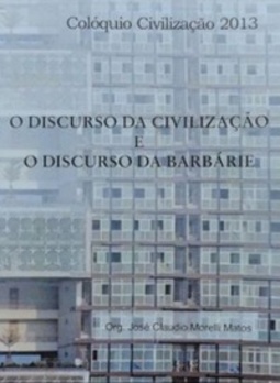 O Discurso da Civilização e o Discurso da Barbárie
