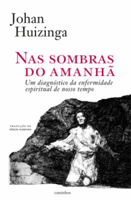 Nas sombras do amanhã: um diagnóstico da enfermidade espiritual de nosso tempo