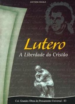 Lutero - a liberdade do cristão