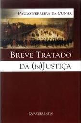 Breve Tratado da (in)justiça